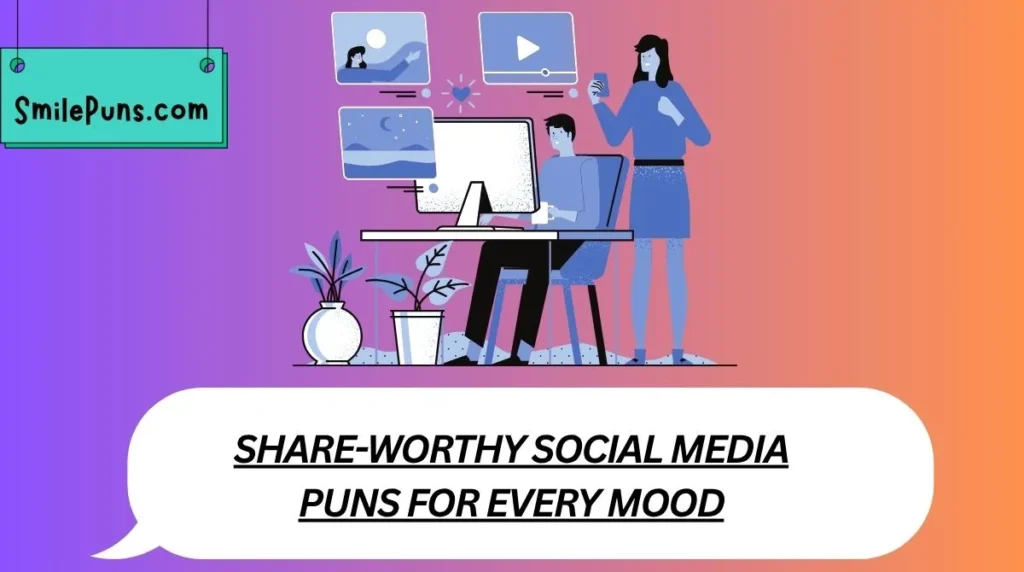 Share-Worthy Social Media Puns for Every Mood