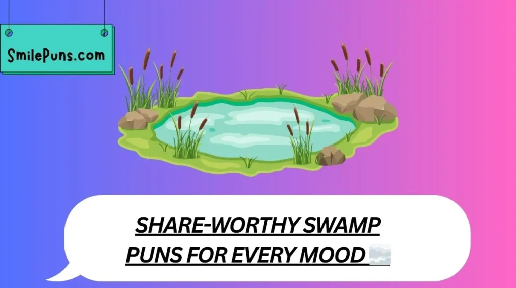 Share-Worthy Swamp Puns for Every Mood 🌫️