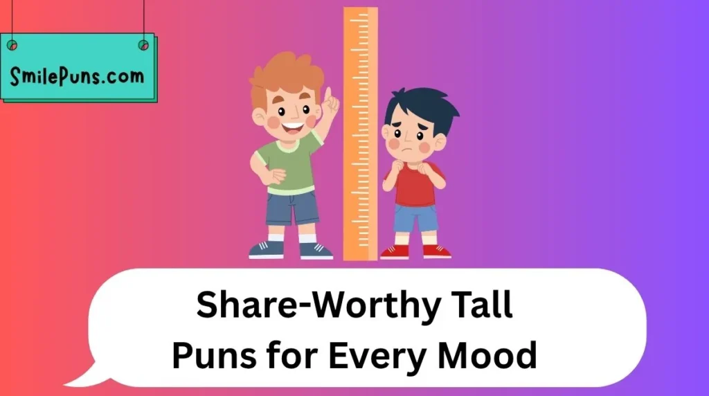 Share-Worthy Tall Puns for Every Mood