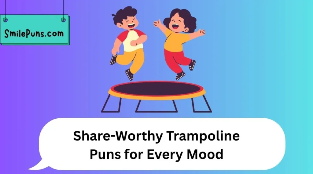 Share-Worthy Trampoline Puns for Every Mood