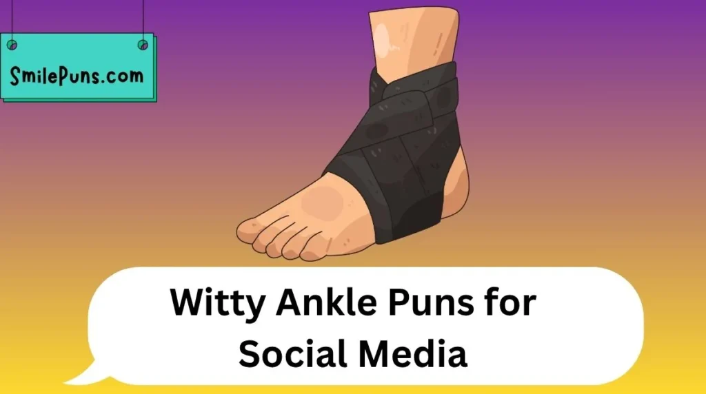 Witty Ankle Puns for Social Media