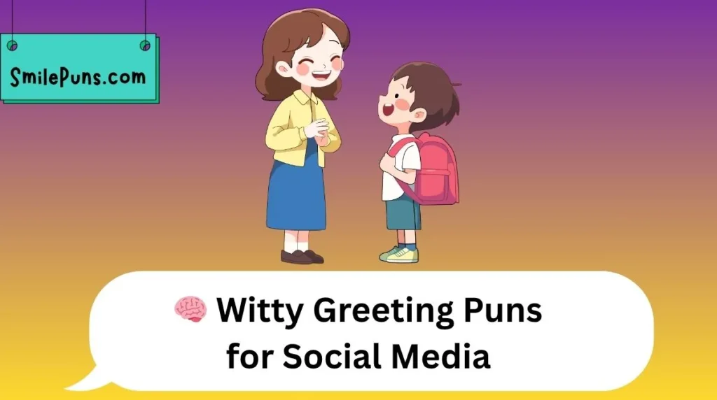 🧠 Witty Greeting Puns for Social Media