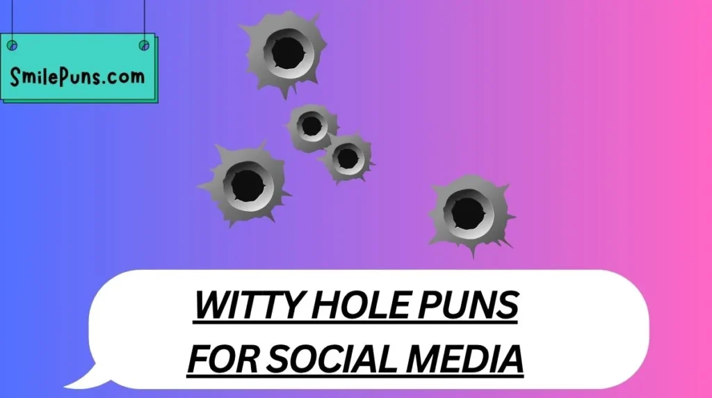 Witty Hole Puns for Social Media