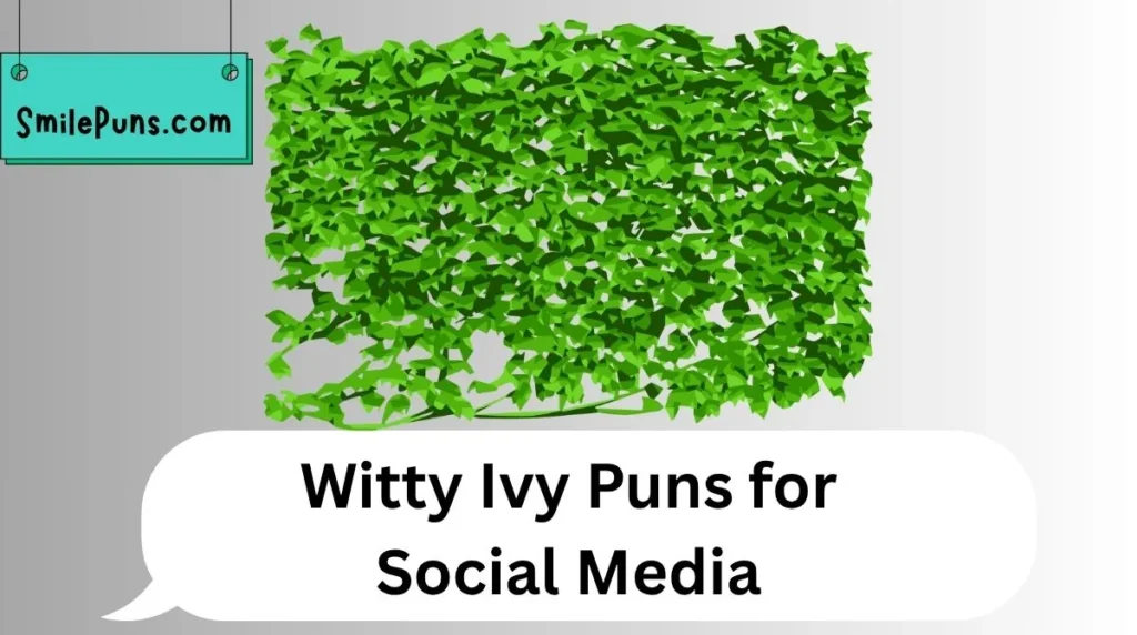 Witty Ivy Puns for Social Media