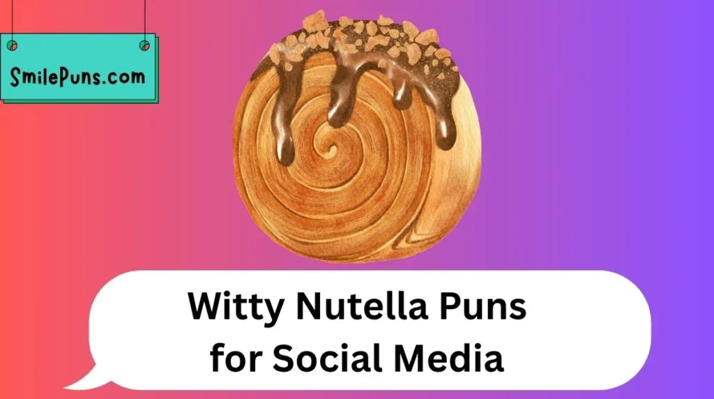 Witty Nutella Puns for Social Media