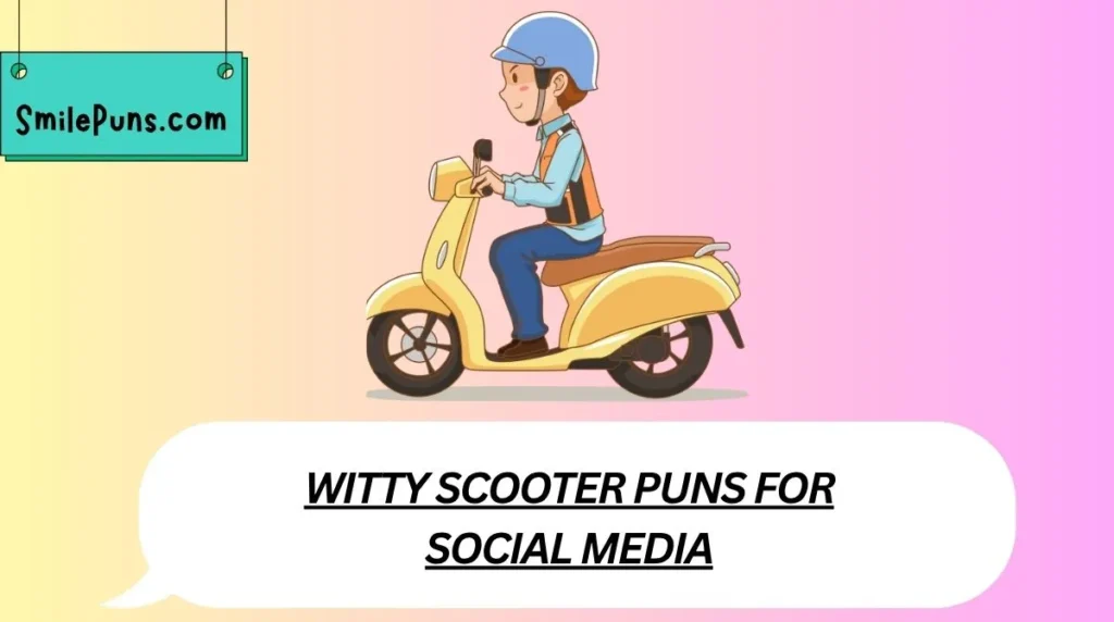 Witty Scooter Puns for Social Media