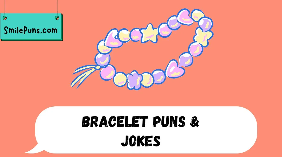 Bracelet Puns & Jokes