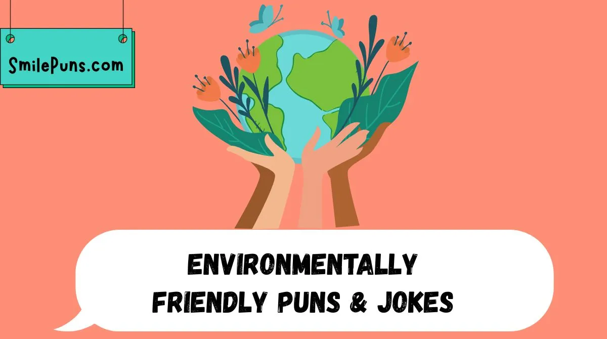 Environmentally Friendly Puns & Jokes