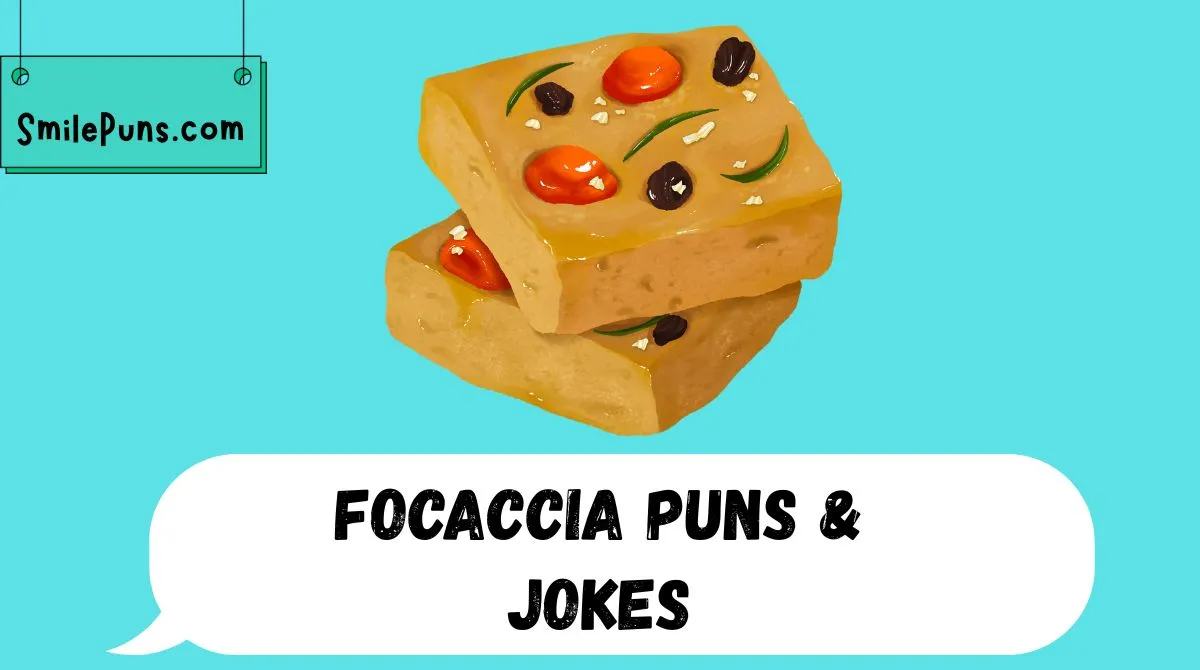 Focaccia Puns & Jokes