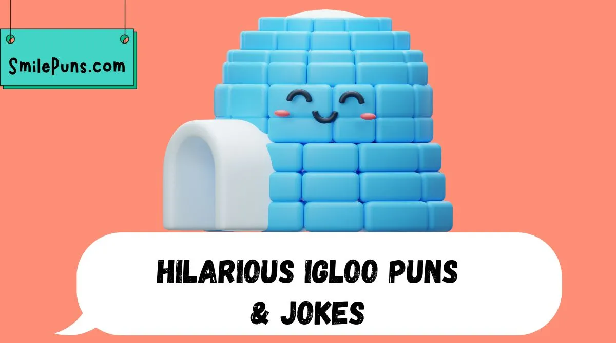 Hilarious Igloo Puns & Jokes