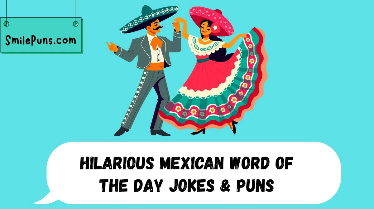Hilarious Mexican Word of the Day Jokes & Puns