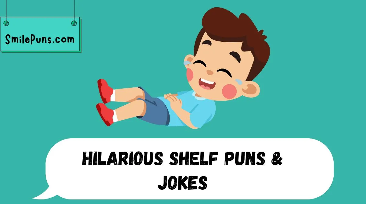 Hilarious Shelf Puns & Jokes