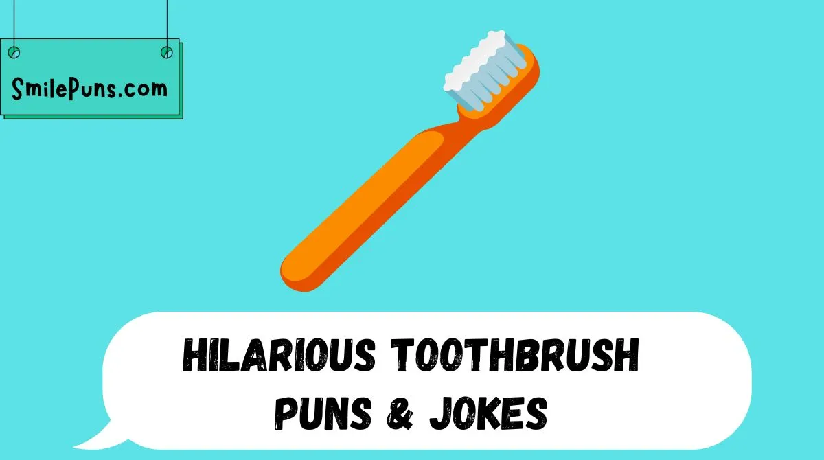 Hilarious Toothbrush Puns & Jokes