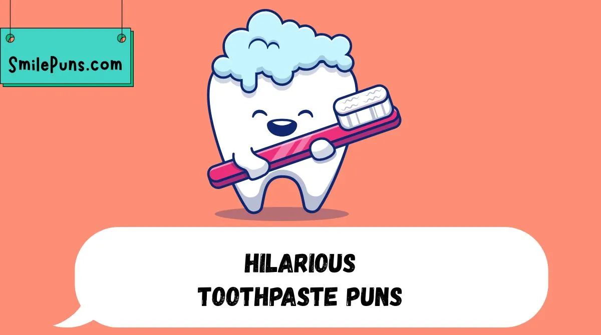Hilarious Toothpaste Puns