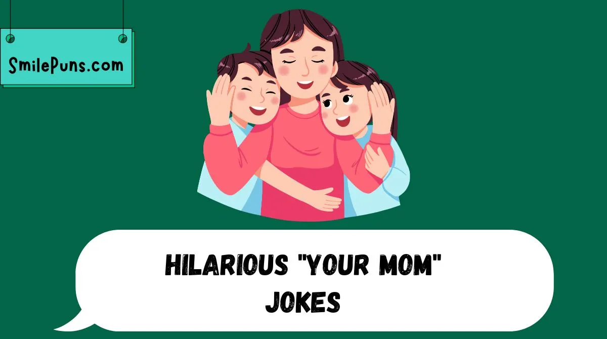 Hilarious "Your Mom" Jokes