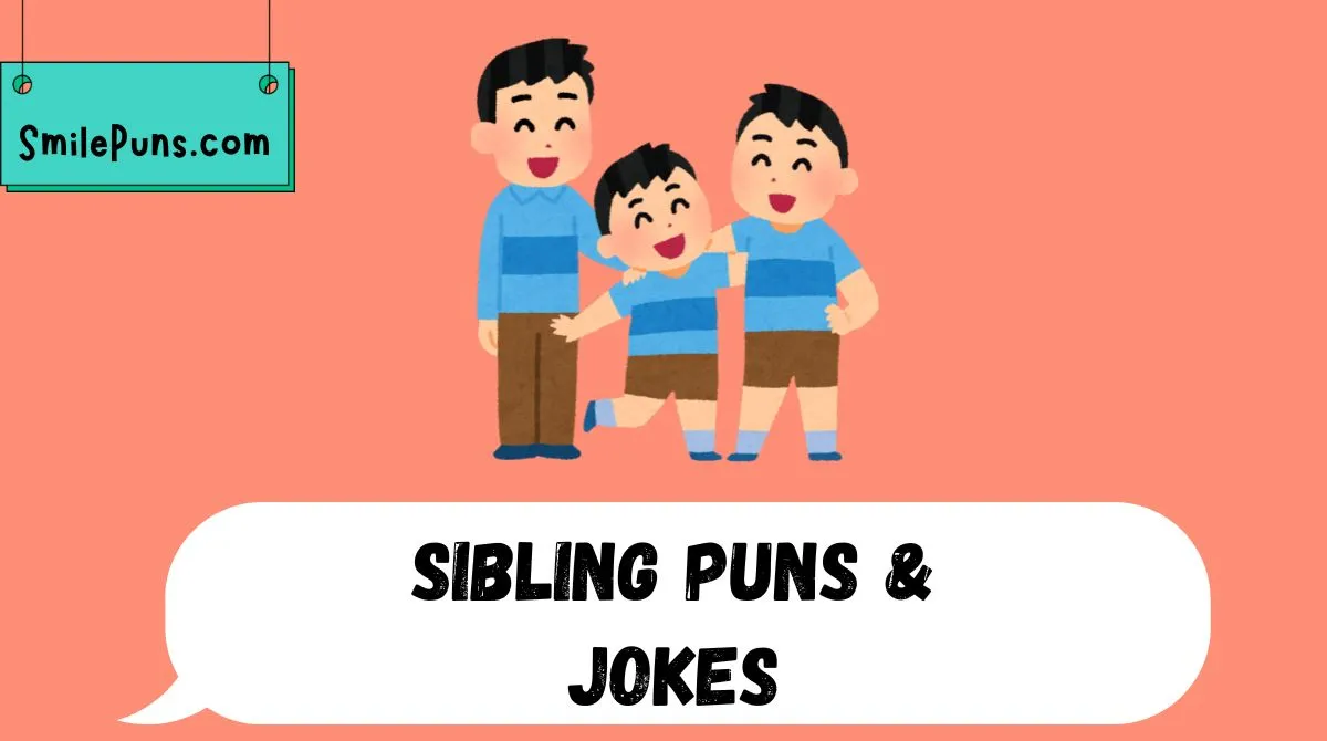 Sibling Puns & Jokes