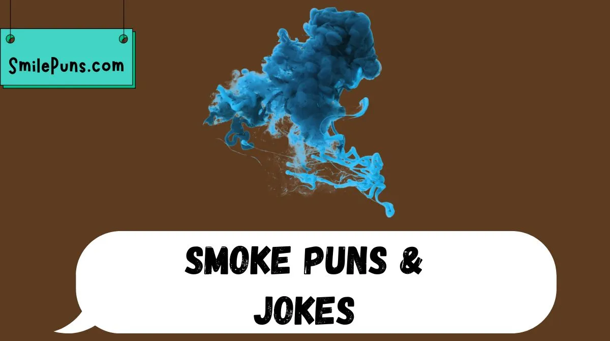 Smoke Puns & Jokes