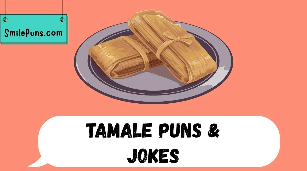 Tamale Puns & Jokes
