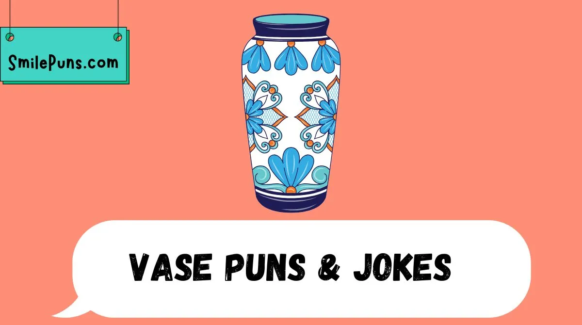 Vase Puns & Jokes