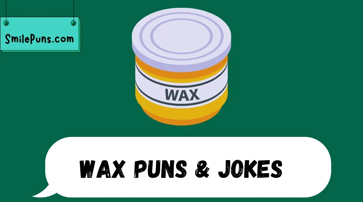 Wax Puns & Jokes