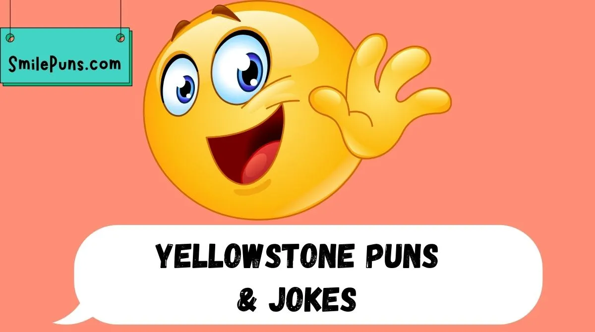 Yellowstone Puns & Jokes