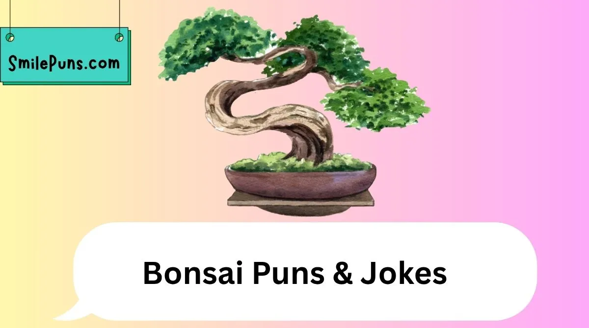 Bonsai Puns & Jokes