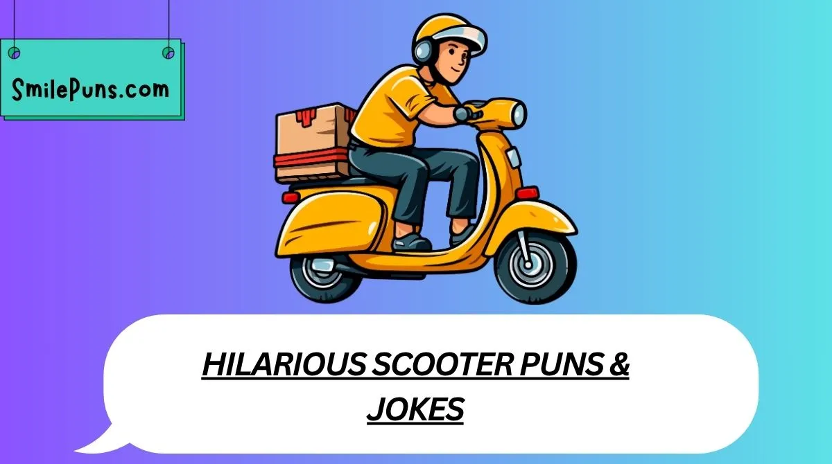 Hilarious Scooter Puns & Jokes