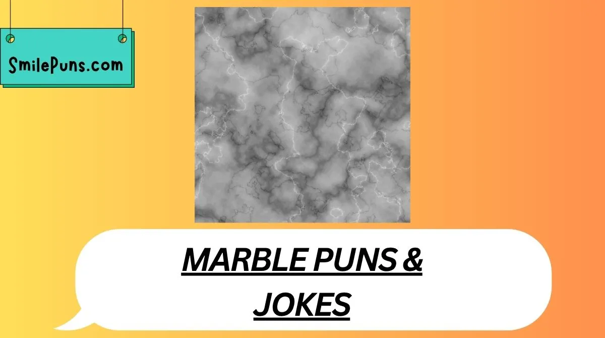 Marble Puns & Jokes
