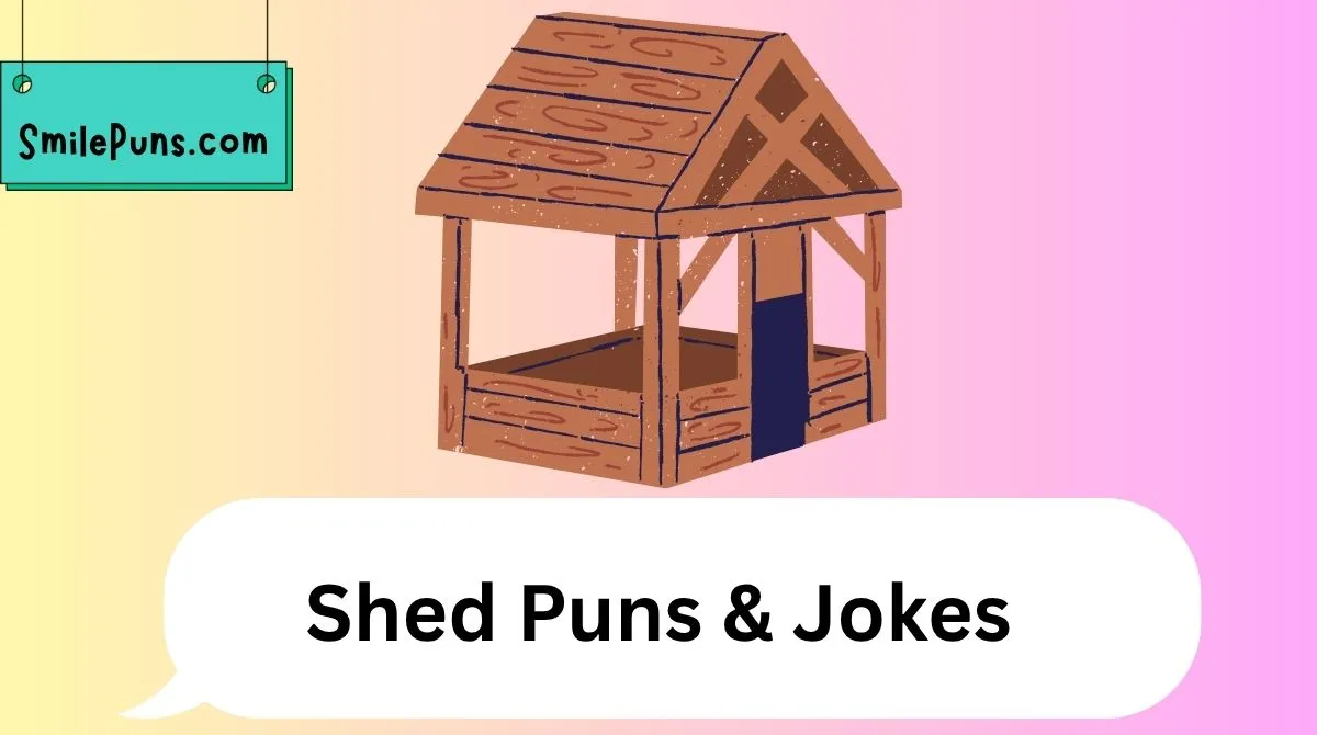 Shed Puns & Jokes